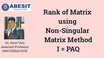 L-6.2 Rank of Matrix using Non- Singular Matrix Method