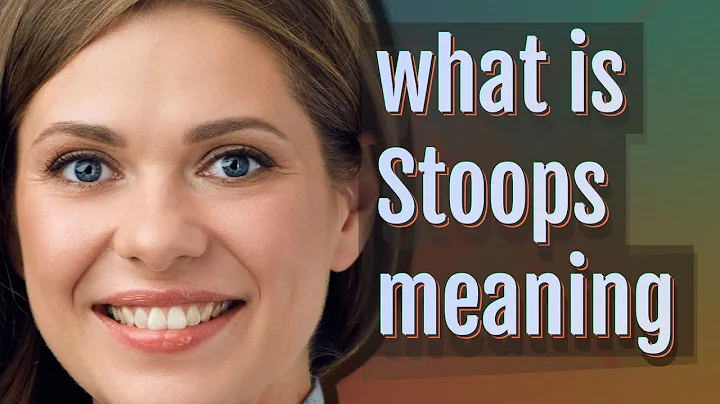 Stoops | meaning of Stoops