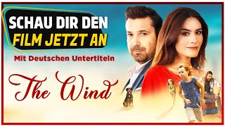The Wind - Türkischer Film Mit Deutschen Untertiteln