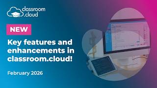 classroom.cloud - A look at the latest features and enhancements!