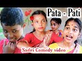 Pata Pati || Sadri Comedy video || New Adivasi Latest Comedy video|| Adivasi Production Video