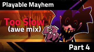 Playable mayhem : Too Slow Awe-mix(Fanmade) FULL GAMEPLAY [Friday night Funkin']