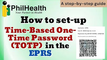 How to set-up TOTP for  Philhealth EPRS Employer Account | Time-Based One-Time Password