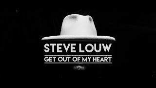 Video thumbnail of "Steve Louw - Get Out Of My Heart"