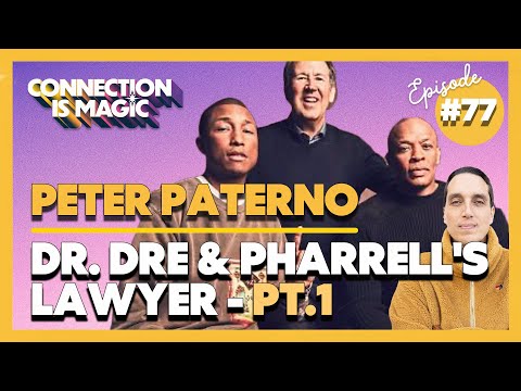 Pharrell & Dr. Dre's Lawyer Opens Up On The Transitions Of His Journey — Peter Paterno (Ep#77, PT 1)