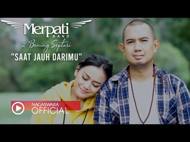 Merpati Band & Bening Septari - Saat Jauh Darimu (Pop Music Video Official NAGASWARA) class=