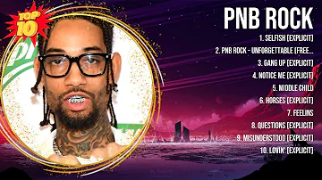 PnB Rock Greatest Hits ~ Top 10 Best Songs To Listen in 2023 & 2024