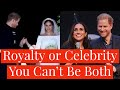 Prince harry  meghan markle try to be both celebrities and royalty failing miserably at both