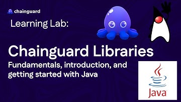 Chainguard Libraries | Chainguard Learning Labs
