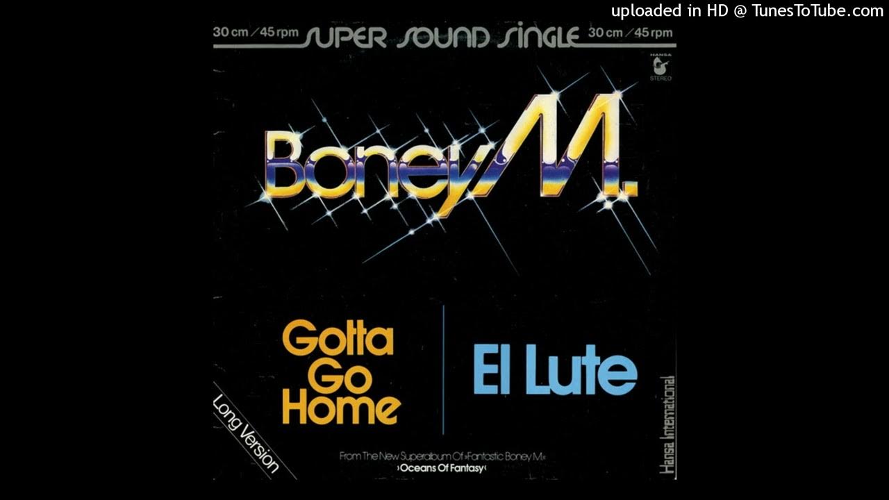 Adam Twelve x Boney m_gotta go Home. El Lute / gotta go Home Boney m. отзывы. Boney m gotta