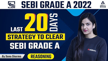 SEBI Grade A 2022 | Last 20 Days Strategy to Clear SEBI Grade A Exam (Reasoning) | BY SONA SHARMA