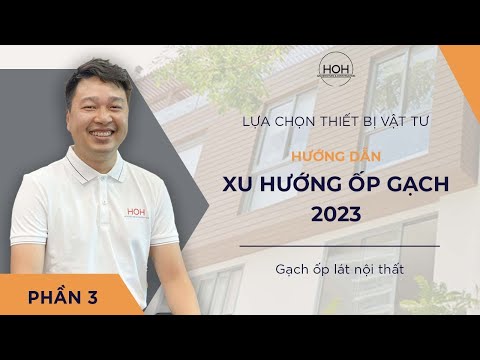 Dự đoán xu hướng chọn gạch ốp lát nội thất 2023 | Kiến trúc HOH