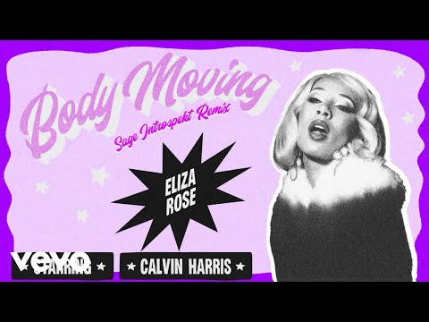 Eliza Rose, Calvin Harris - Body Moving (Sage Introspekt Remix - Official Audio)