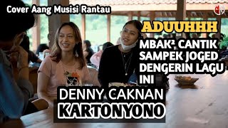 Penontonnya Joget semua dengerin lagu KARTONYONO-DENNY CAKNAN (Cover Aang @MusisiRantau)