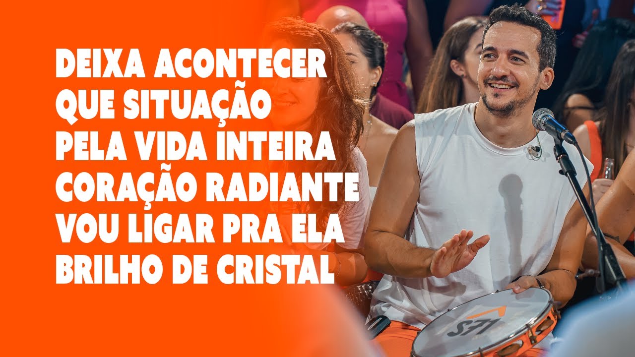 Deixa Acontecer Naturalmente /Que situação /Pela Vida Inteira /Coração Radiante /Brilho de Cristal Deixa Acontecer Naturalmente /Que situação /Pela Vida Inteira /Coração Radiante /Brilho de Cristal