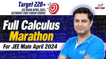 Full Calculus Marathon for JEE Main 2024 April Attempt | #JEE2024 Math | LIVE @InfinityLearn-JEE