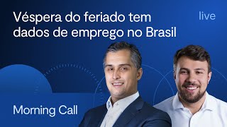Véspera do feriado tem dados de emprego no Brasil-Morning Call- Jerson Zanlonrenzi e Otto Sparenberg
