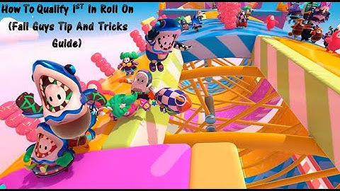 How To Qualify 1st In Roll On (Fall Guys Tips And Tricks Guide)