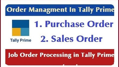 Purchase Order Sales Order In Tally Prime l Order Processing in Tally Prime  Enable Order Processing