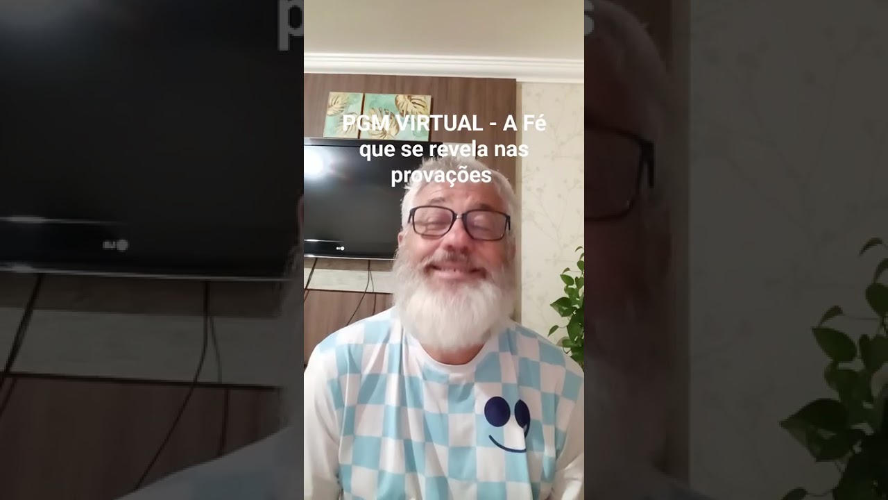 PGM VIRTUAL - A Fé que se revela nas provações 