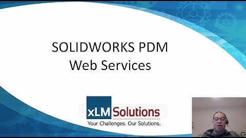 SOLIDWORKS PDM Web Services Demo | xLM Solutions