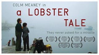 A Lobster Tale (2006) | Full Movie | Colm Meaney | Alberta Watson | Graham Greene