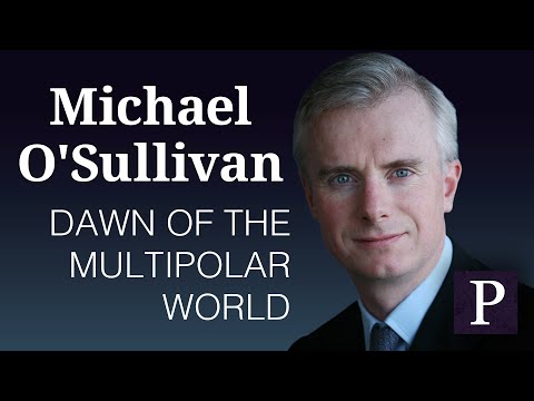 Michael O'Sullivan: Dawn of the Multipolar World