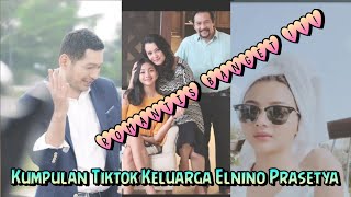 Kumpulan Tiktok Keluarga Elnino Prasetya || Romantis Banget !!!