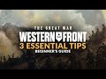 THE GREAT WAR: WESTERN FRONT | 3 Essential Tips Before You Start (Beginner&#39;s Guide)