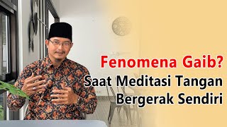Fakta Tangan Akan Bergerak Sendiri Saat Meditasi Mengasah Mata Batin