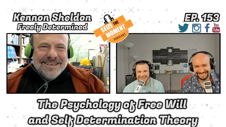 Kennon Sheldon - The Psychology of Free Will and S...