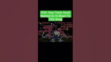 Thumbnail of How Travis Scott wanted us to react to his new song 😂😂#squidward#travisscott#subscribe