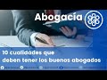 10 cualidades que deben tener los buenos abogados