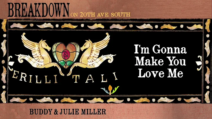 Buddy & Julie Miller - "I'm Gonna Make You Love Me...