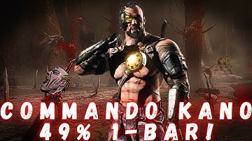 Commando Kano 49% 1-bar!!!