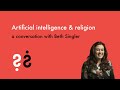 Artificial Intelligence and Religion - A Conversation with Beth Singler
