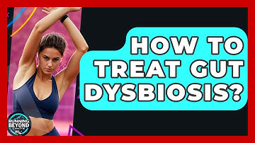 How To Treat Gut Dysbiosis? - Running Beyond Limits