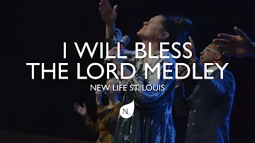 New Life St. Louis - I Will Bless The Lord/I Gotta Praise/Jesus Said It Medley