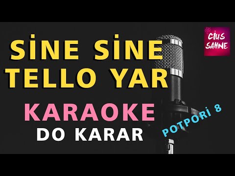 POTPORİ 8 SİNE SİNE (ŞIKŞINGIRDAR) - TELLO YAR Karaoke Altyapı Hareketli Türküler | Do