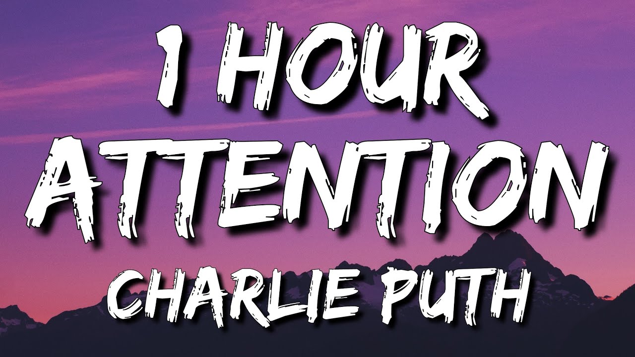 Charlie Puth   Attention Lyrics 1 Hour