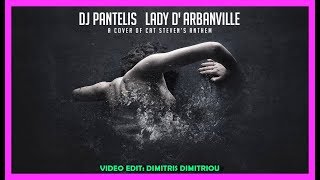 DJ Pantelis - Lady D' Arbanville (Video Edit Dimitris Dimitriou)