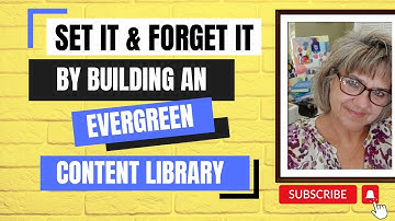 Set it & Forget it by Building an Evergreen Content Library