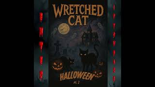 Wretched Cat-2025-Wretched Halloween Part Two