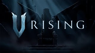 Что изменилось после релиза || V Rising, часть 01