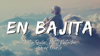 Justin Quiles, Natti Natasha, Omar Courtz - En Bajita (Lyrics/Letra)