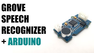 Grove Speech Recognizer for Arduino - Setup and Tutorial