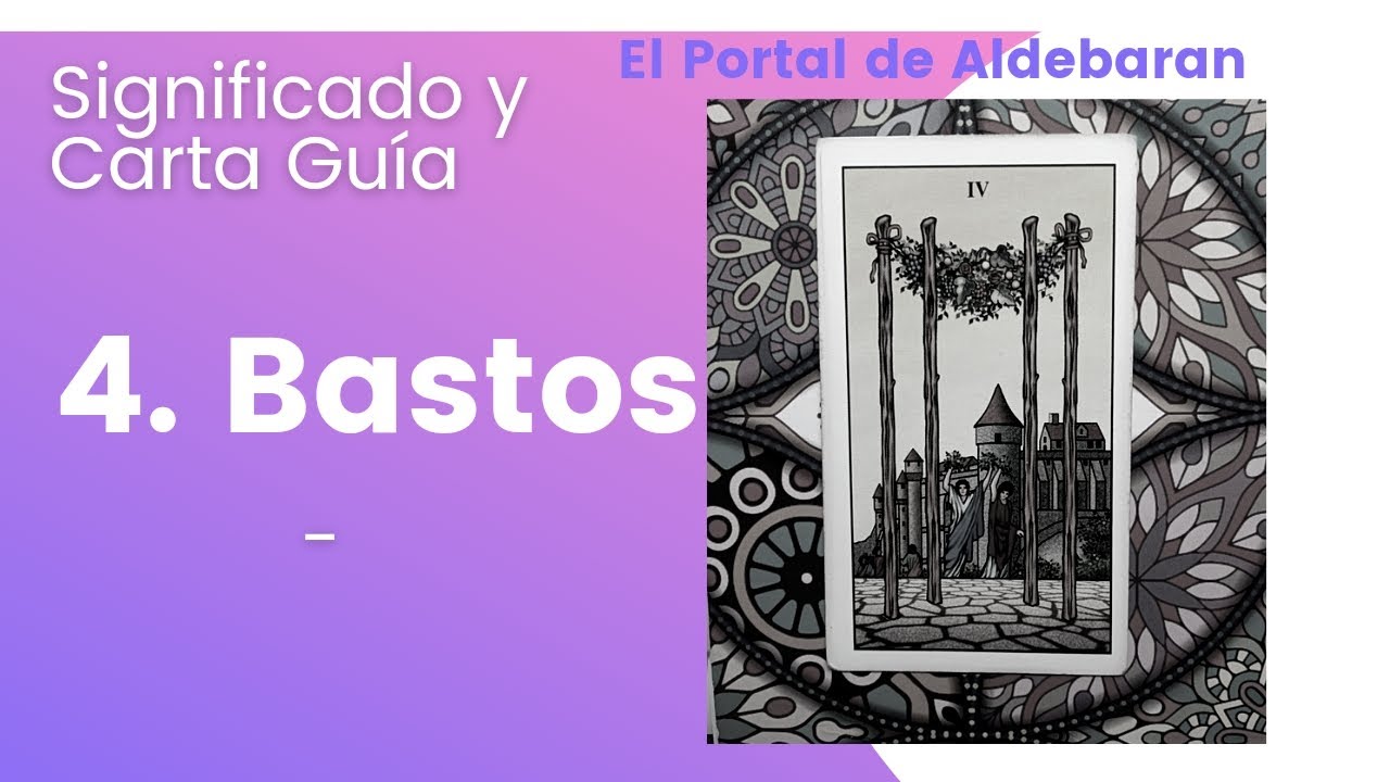 4 de Bastos🔥 en el Tarot y significado de Carta Guía - YouTube