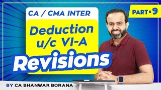 Revision | Inter DT MAY/NOV-23 | Deduction u/c VI-A | PART - 9