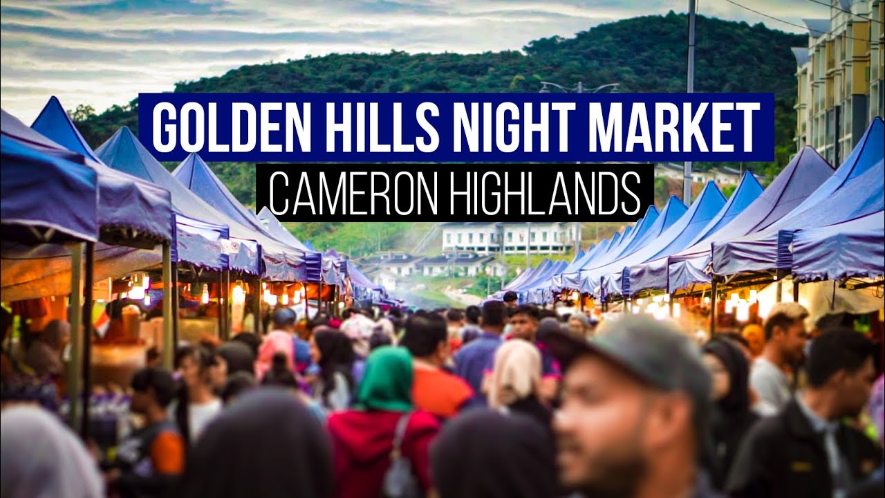 CAMERON HIGHLANDS Pasar Malam | Golden Hills Weekend Night ...