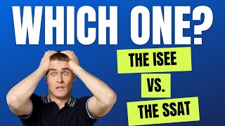 Which Test to Take ISEE SSAT - Ivy Bound Private & Online Tutoring